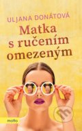 Kniha: Matka s ručením omezeným (Uljana Donátová). Motto, 2021 Kniha: Matka s ručením omezeným (Uljana Donátová). Motto, 2021
