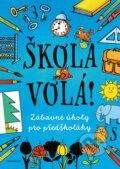 Kniha: Škola volá! (Nakladatelství Fragment). Nakladatelství Fragment, 2021 Kniha: Škola volá! (Nakladatelství Fragment). Nakladatelství Fragment, 2021