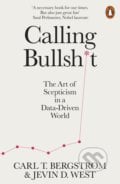 Calling Bullshit - Jevin D. West, Carl T. Bergstrom, Penguin Books, 2021