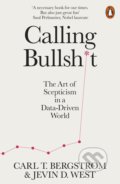 Kniha: Calling Bullshit (Carl T. Bergstrom a Jevin D. West). Penguin Books, 2021 Kniha: Calling Bullshit (Carl T. Bergstrom a Jevin D. West). Penguin Books, 2021