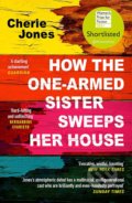 Kniha: How the One-Armed Sister Sweeps Her House (Cherie Jones). Tinder, 2021 Kniha: How the One-Armed Sister Sweeps Her House (Cherie Jones). Tinder, 2021