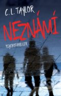 Kniha: Neznámí (C.L. Taylor). Domino, 2021 Kniha: Neznámí (C.L. Taylor). Domino, 2021
