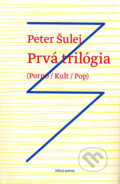 Kniha: Prvá trilógia (Peter Šulej). Drewo a srd, 2010 Kniha: Prvá trilógia (Peter Šulej). Drewo a srd, 2010