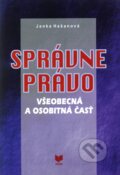 Kniha: Správne právo (Janka Hašanová). VEDA, 2011 Kniha: Správne právo (Janka Hašanová). VEDA, 2011