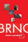 Kniha: Brno - Časem a prostorem (Jana Svobodová). Littera Kniha: Brno - Časem a prostorem (Jana Svobodová). Littera