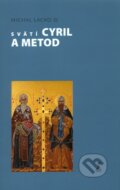 Kniha: Svätí Cyril a Metod (Michal Lacko). Karmelitánske nakladateľstvo, 2011 Kniha: Svätí Cyril a Metod (Michal Lacko). Karmelitánske nakladateľstvo, 2011