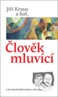 Audiokniha: Člověk mluvící (Jiří Kraus a kolektiv). Rozmluvy, 2011 Audiokniha: Člověk mluvící (Jiří Kraus a kolektiv). Rozmluvy, 2011