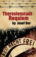 Kniha: Theresienstadt Requiem (Josef Bor). Rozmluvy, 2011 Kniha: Theresienstadt Requiem (Josef Bor). Rozmluvy, 2011