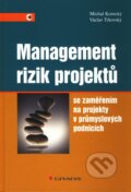 Kniha: Management rizik projektů se zaměřením na projekty v průmyslových podnicích (Michal Korecký a Václav Trkovský). Grada, 2011 Kniha: Management rizik projektů se zaměřením na projekty v průmyslových podnicích (Michal Korecký a Václav Trkovský). Grada, 2011
