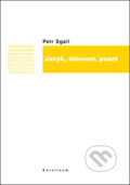 Kniha: Jazyk, mluvení, psaní (Petr Sgall). Karolinum, 2011 Kniha: Jazyk, mluvení, psaní (Petr Sgall). Karolinum, 2011