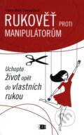 Kniha: Rukověť proti manipulátorům (France-Marie Chauveltová). BETA - Dobrovský, 2011 Kniha: Rukověť proti manipulátorům (France-Marie Chauveltová). BETA - Dobrovský, 2011