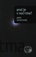 Kniha: Proč je v noci tma? (Peter Zamarovský). Aldebaran, 2011 Kniha: Proč je v noci tma? (Peter Zamarovský). Aldebaran, 2011