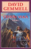 Kniha: Cestou vlka (David Gemmell), 2005 Kniha: Cestou vlka (David Gemmell), 2005