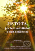 Kniha: Jistota, jak řešit neřešitelné a léčit neléčitelné (Jarmila Průchová a Jaroslav Průcha). Svítání, 2009 Kniha: Jistota, jak řešit neřešitelné a léčit neléčitelné (Jarmila Průchová a Jaroslav Průcha). Svítání, 2009