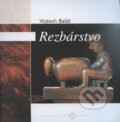 Kniha: Rezbárstvo (Vojtech Baláž). Ústredie ľudovej umeleckej výroby Kniha: Rezbárstvo (Vojtech Baláž). Ústredie ľudovej umeleckej výroby