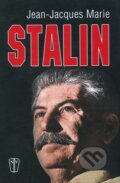 Kniha: Stalin (Jean-Jacques Marie). Naše vojsko CZ, 2011 Kniha: Stalin (Jean-Jacques Marie). Naše vojsko CZ, 2011