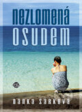 Kniha: Nezlomená osudem (Danka Šárková). Anahita, 2011 Kniha: Nezlomená osudem (Danka Šárková). Anahita, 2011