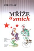 Kniha: Mříže a smích (Jiří Sedlák). Akademické nakladatelství CERM, 2011 Kniha: Mříže a smích (Jiří Sedlák). Akademické nakladatelství CERM, 2011