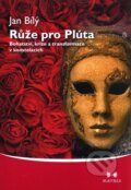 Kniha: Růže pro Plúta (Jan Bílý). Maitrea, 2011 Kniha: Růže pro Plúta (Jan Bílý). Maitrea, 2011