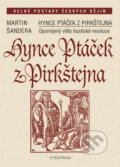 Kniha: Hynce Ptáček z Pirkštejna (Martin Šandera). Vyšehrad, 2011 Kniha: Hynce Ptáček z Pirkštejna (Martin Šandera). Vyšehrad, 2011