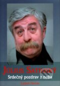 Kniha: Július Satinský: Srdečný pozdrav z neba (Lubomír Nečas). XYZ, 2011 Kniha: Július Satinský: Srdečný pozdrav z neba (Lubomír Nečas). XYZ, 2011
