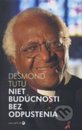 Kniha: Niet budúcnosti bez odpustenia (Desmond Tutu). Serafín, 2005 Kniha: Niet budúcnosti bez odpustenia (Desmond Tutu). Serafín, 2005