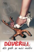 Kniha: Důvěřuj, ale pak se moc nediv (Zita Marinovová). Čas, 2011 Kniha: Důvěřuj, ale pak se moc nediv (Zita Marinovová). Čas, 2011