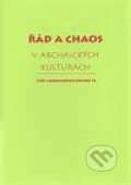 Kniha: Řád a chaos v archaických kulturách (Herrmann & synové). Herrmann & synové, 2011 Kniha: Řád a chaos v archaických kulturách (Herrmann & synové). Herrmann & synové, 2011