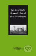 Kniha: Syn slavného otce / Otec slavného syna (Homer L. Pound). Dybbuk, 2011 Kniha: Syn slavného otce / Otec slavného syna (Homer L. Pound). Dybbuk, 2011