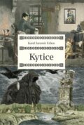 Kniha: Kytice (Karel Jaromír Erben). Práh, 2011 Kniha: Kytice (Karel Jaromír Erben). Práh, 2011