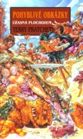 Kniha: Úžasná Plochozem - Pohyblivé obrázky (Terry Pratchett), 2011 Kniha: Úžasná Plochozem - Pohyblivé obrázky (Terry Pratchett), 2011