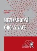 Kniha: Mezinárodní organizace (Michael Romancov). Aleš Čeněk, 2011 Kniha: Mezinárodní organizace (Michael Romancov). Aleš Čeněk, 2011