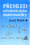 Přehled středoškolské matematiky - Josef Polák, Spoločnosť Prometheus, 2008