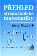 Kniha: Přehled středoškolské matematiky (Josef Polák). Spoločnosť Prometheus, 2008 Kniha: Přehled středoškolské matematiky (Josef Polák). Spoločnosť Prometheus, 2008