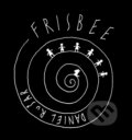 Kniha: Frisbee (Daniel Rušar). Stilus Press, 2006 Kniha: Frisbee (Daniel Rušar). Stilus Press, 2006