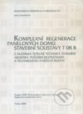 Komplexní regenerace panelových domů stavební soustavy T 08 B, Informační centrum ČKAIT, 2000