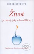 Kniha: Život je takový, jaký si ho uděláme (Peter Buffett). Čintámani, 2011 Kniha: Život je takový, jaký si ho uděláme (Peter Buffett). Čintámani, 2011