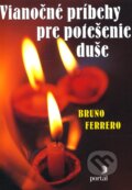 Kniha: Vianočné príbehy pre potešenie duše (Bruno Ferrero), 2006 Kniha: Vianočné príbehy pre potešenie duše (Bruno Ferrero), 2006