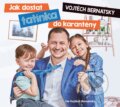 Audiokniha: Jak dostat tatínka do karantény (Vojtěch Bernatský). Voxi, 2021 Audiokniha: Jak dostat tatínka do karantény (Vojtěch Bernatský). Voxi, 2021