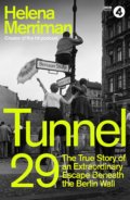 Kniha: Tunnel 29 (Helena Merriman). Hodder and Stoughton, 2021 Kniha: Tunnel 29 (Helena Merriman). Hodder and Stoughton, 2021