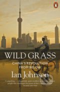 Kniha: Wild Grass (Ian Johnson). Penguin Books, 2021 Kniha: Wild Grass (Ian Johnson). Penguin Books, 2021