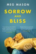 Kniha: Sorrow and Bliss (Meg Mason). W&N, 2021 Kniha: Sorrow and Bliss (Meg Mason). W&N, 2021