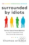 E-kniha: Surrounded by Idiots (Thomas Erikson). Ebury Publishing, 2019 E-kniha: Surrounded by Idiots (Thomas Erikson). Ebury Publishing, 2019