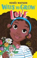 Kniha: Ways to Grow Love (Renée Watson). Bloomsbury, 2021 Kniha: Ways to Grow Love (Renée Watson). Bloomsbury, 2021