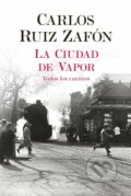 Kniha: La Ciudad de Vapor (Ruiz Carlos Zafón). Planeta Internacional, 2020 Kniha: La Ciudad de Vapor (Ruiz Carlos Zafón). Planeta Internacional, 2020