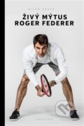 Kniha: Živý mýtus Roger Federer (Milan Hanuš), 2021 Kniha: Živý mýtus Roger Federer (Milan Hanuš), 2021
