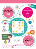 Kniha: Hrám sa, učím sa 5+ (Svojtka&Co.). Svojtka&Co., 2021 Kniha: Hrám sa, učím sa 5+ (Svojtka&Co.). Svojtka&Co., 2021