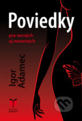 Kniha: Poviedky pre verných aj neverných (Igor Adamec). MERIDIANO-press, 2021 Kniha: Poviedky pre verných aj neverných (Igor Adamec). MERIDIANO-press, 2021