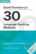 Kniha: Scott Thornbury´s 30 Language Teaching Methods (Scott Thornbury). Cambridge University Press, 2017 Kniha: Scott Thornbury´s 30 Language Teaching Methods (Scott Thornbury). Cambridge University Press, 2017