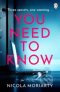 Kniha: You Need To Know (Nicola Moriarty). Penguin Books, 2021 Kniha: You Need To Know (Nicola Moriarty). Penguin Books, 2021
